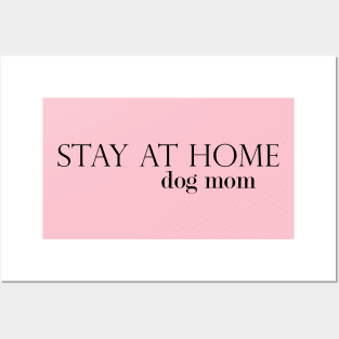 Stay At Home Dog Mom Posters and Art